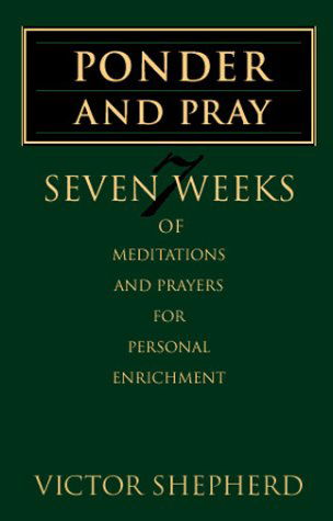 Victor A. Shepherd · Ponder and Pray (Pocketbok) (2001)