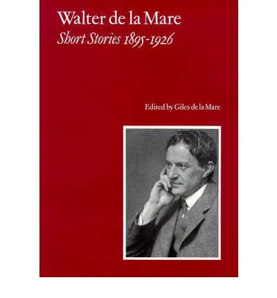 Walter de la Mare, Short Stories 1895-1926 - Walter de la Mare - Books - Giles de la Mare Publishers - 9781900357036 - November 18, 1996