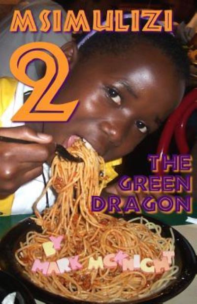 Msimulizi 2: The Green Dragon - Mark McKnight - Książki - Baby Mosquito Books - 9781905691036 - 9 lutego 2006