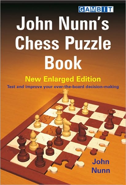 John Nunn's Chess Puzzle Book - John Nunn - Bøker - Gambit Publications Ltd - 9781906454036 - 19. februar 2009