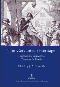 The Cervantean Heritage: Reception and Influence of Cervantes in Britain - J. A. Garrido Ardila - Books - Maney Publishing - 9781906540036 - November 25, 2008