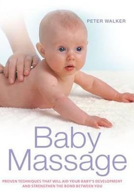 Cover for Peter Walker · Baby Massage: Proven techniques to calm your baby and assist development (Pocketbok) (2011)