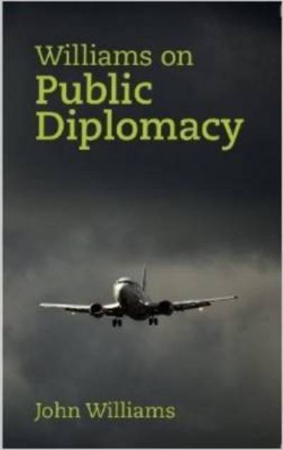 Cover for John Williams · Williams on Public Diplomacy (Innbunden bok) (2012)