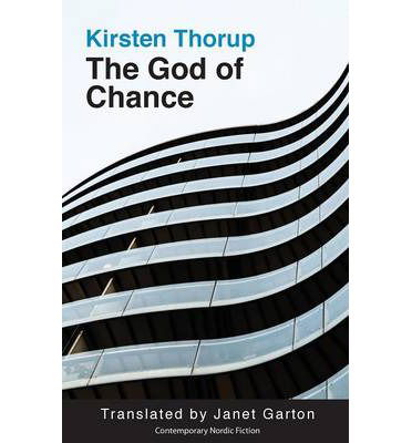 The God of Chance - Kirsten Thorup - Kirjat - Norvik Press - 9781909408036 - tiistai 1. lokakuuta 2013