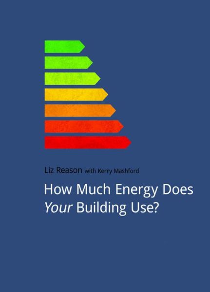 Cover for Liz Reason · How Much Energy Does Your Building Use? (Paperback Book) (2014)