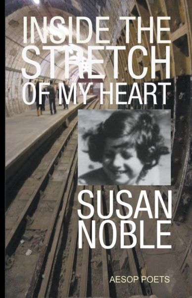 Cover for Susan Noble · Inside the Stretch of My Heart: Poems from Morning to Night (Pocketbok) (2014)