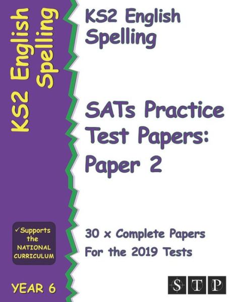 Cover for Stp Books · KS2 English Spelling SATs Practice Test Papers for the 2019 Tests: Paper 2 (Year 6) (STP KS2 English Revision) (Paperback Book) (2018)