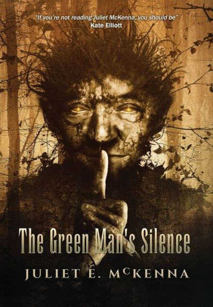 Cover for Juliet E. McKenna · The Green Man's Silence - Green Man (Hardcover Book) (2020)