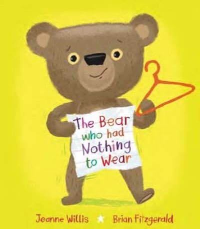 Cover for Jeanne Willis · The Bear who had Nothing to Wear (Hardcover Book) (2023)