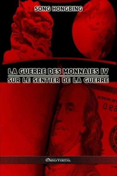 La guerre des monnaies IV - Song Hongbing - Libros - Omnia Veritas Ltd - 9781915278036 - 17 de noviembre de 2021