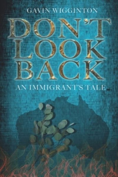 Don't Look Back - Gavin Wigginton - Livros - Mention the War Publications - 9781915335036 - 24 de maio de 2022