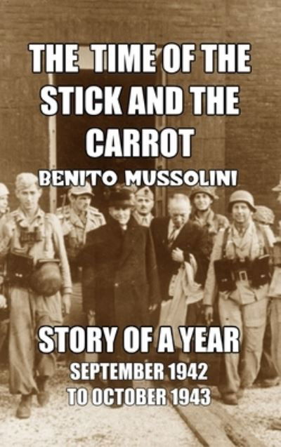 Cover for Benito Mussolini · Time of the Stick and the Carrot (Book) (2022)