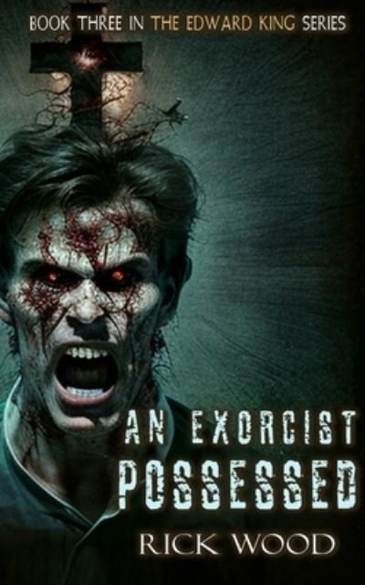 Rick Wood · Exorcist Possessed (Book) (2017)