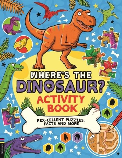 Cover for Gary Panton · Where’s the Dinosaur? Activity Book: Rex-cellent Puzzles, Facts and More - Search and Find Activity (Paperback Bog) (2024)
