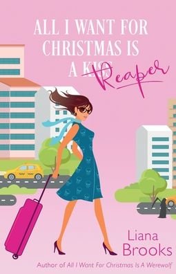 Cover for Liana Brooks · All I Want For Christmas Is A Reaper (Paperback Book) (2020)