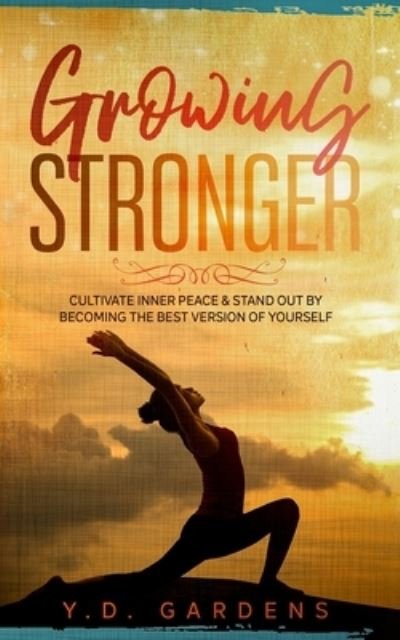 Cover for Y D Gardens · Growing Stronger (Paperback Book) (2021)