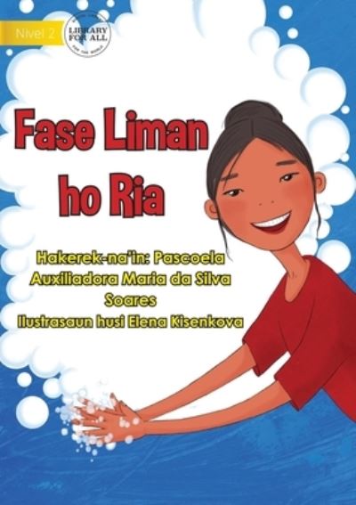 Cover for Pascoela A M Da Silva Soares · Washing Hands With Ria - Fase Liman ho Ria (Paperback Book) (2021)