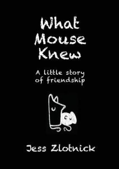 Cover for Jess Zlotnick · What Mouse Knew (Paperback Book) (2018)