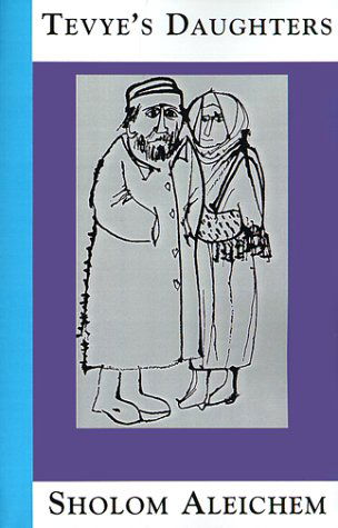 Cover for Sholem Aleichem · Tevye's Daughters: Collected Stories of Sholom Aleichem (Paperback Book) (1999)