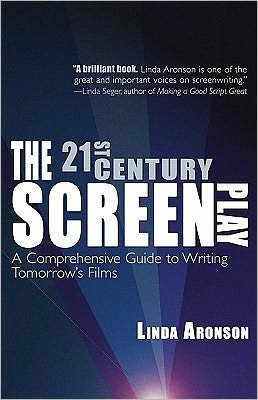 Cover for Linda Aronson · The 21st-Century Screenplay: A Comprehensive Guide to Writing Tomorrow's Films (Paperback Book) (2011)