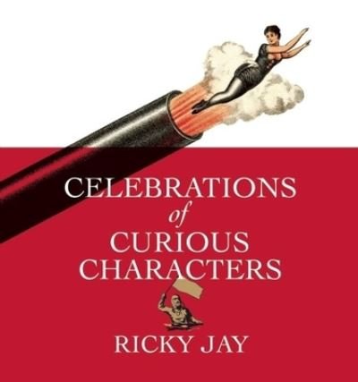Celebrations of curious characters - Ricky Jay - Bøker - McSweeney's Books - 9781936365036 - 24. mai 2011