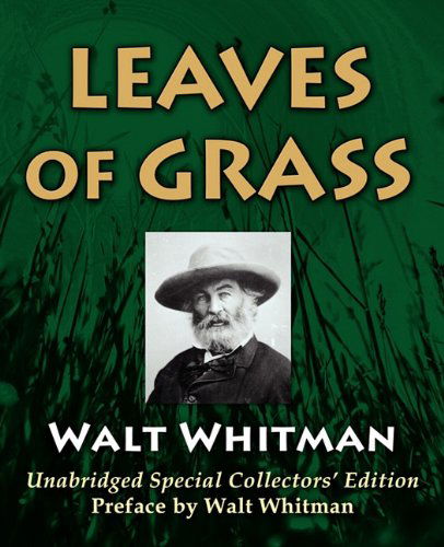 Leaves Of Grass: Unabridged Special Collectors Edition [With Preface By Walt Whitman] - Walt Whitman - Książki - NMD Books - 9781936828036 - 2011