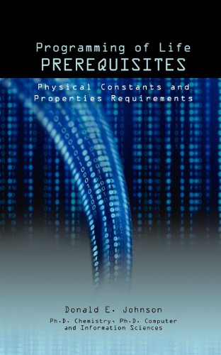 Cover for Donald E. Johnson · Programming of Life Prerequisites: Physical Constants and Properties Requirements (Paperback Book) (2011)