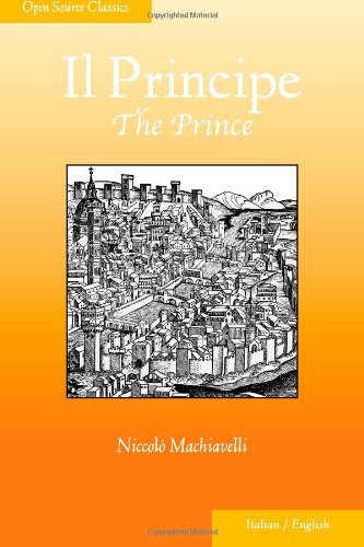 Cover for Niccolò Machiavelli · Il Principe: the Prince (Open Source Classics) (English and Italian Edition) (Paperback Book) [English And Italian, 1.0 edition] (2013)