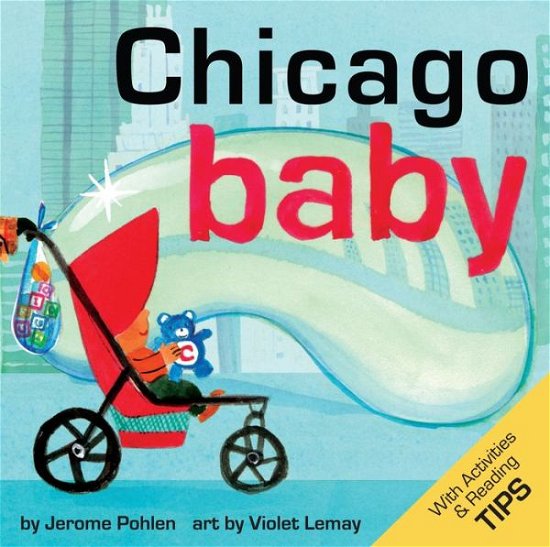 Cover for Jerome Pohlen · Chicago Baby: a Local Baby Book (Board book) (2013)