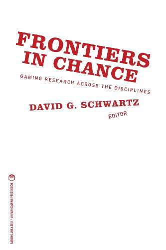 Cover for David G. Schwartz · Frontiers in Chance: Gaming Research Across the Disciplines - Gambling Studies Series (Paperback Bog) (2013)