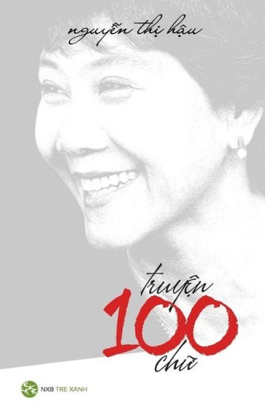 Cover for Hau Thi Nguyen · Truyen 100 Chu - Nguyen Thi Hau (Taschenbuch) (2014)