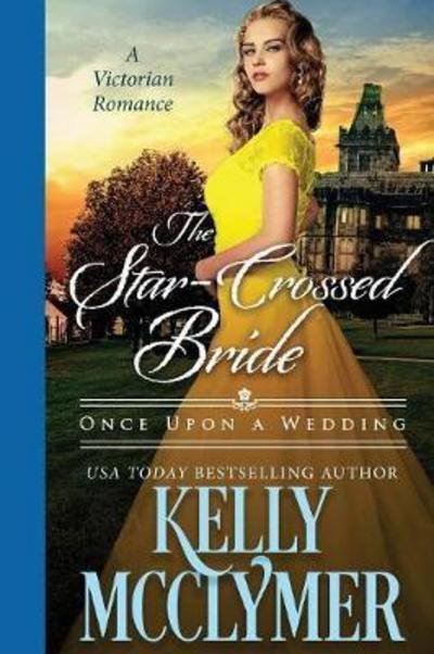 Cover for Kelly McClymer · The Star-Crossed Bride - Once Upon a Wedding (Pocketbok) (2016)