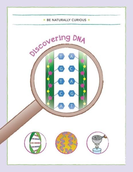 Cover for Be Naturally Curious · Discovering Dna (Paperback Bog) (2015)