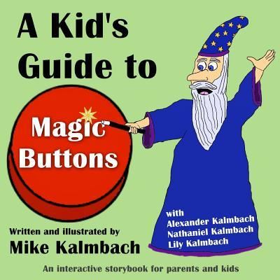 Cover for Alexander Kalmbach · A Kid's Guide to Magic Buttons (Paperback Book) (2016)