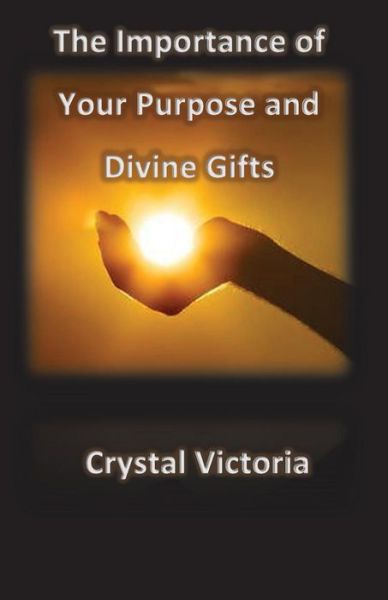 Cover for Crystal Victoria · The Importance of Divine Gifts (Paperback Book) (2015)