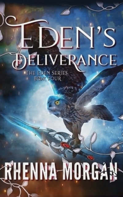 Eden's Deliverance - Rhenna Morgan - Books - Rhenna Morgan - 9781945361036 - October 11, 2016