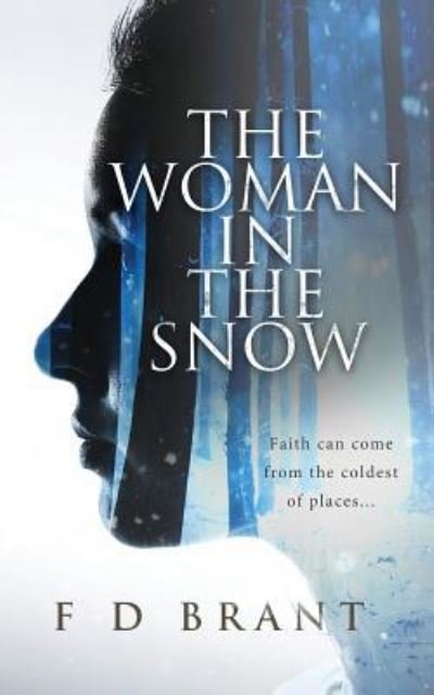 Cover for F D Brant · The Woman in the Snow (Pocketbok) (2017)