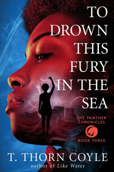 To Drown This Fury in the Sea - T Thorn Coyle - Boeken - Pf Publishing - 9781946476036 - 29 augustus 2017