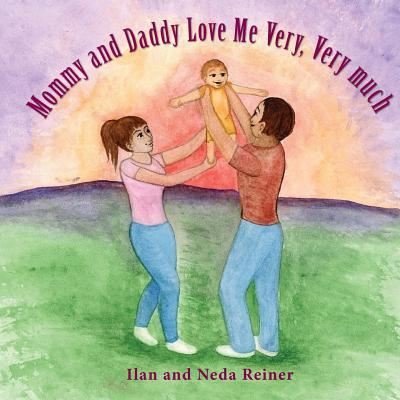 Cover for Ilan Reiner · Mommy and Daddy Love Me Very, Very Much (Paperback Bog) (2017)