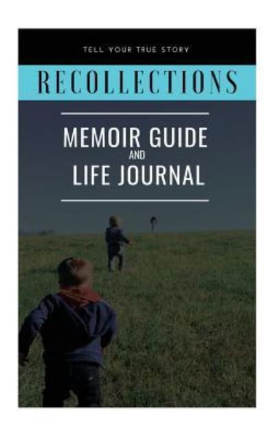 Cover for Larry a Maxwell · Recollections: A Memoir Guide and Life Journal (Hardcover Book) (2018)