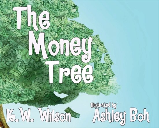 Cover for K W Wilson · The Money Tree (Innbunden bok) (2019)