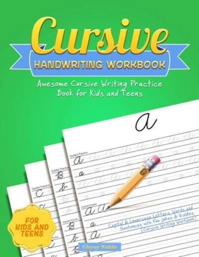 Cover for Clever Kiddo · Cursive Handwriting Workbook: Awesome Cursive Writing Practice Book for Kids and Teens - Capital &amp; Lowercase Letters, Words and Sentences with Fun Jokes &amp; Riddles (Paperback Book) (2019)