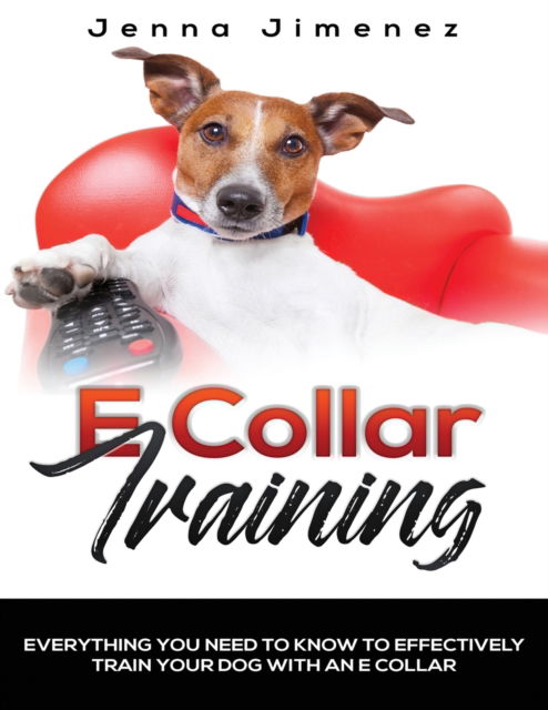 Cover for Jenna Jimenez · E Collar Training (Paperback Book) (2019)