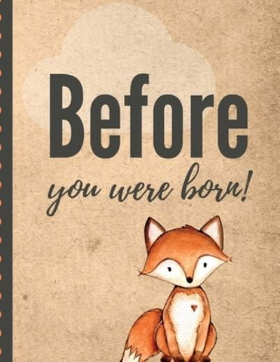 Cover for Paige Cooper Rn · Before You Were Born: Pregnancy Planner Gift - Trimester Symptoms - Organizer Planner - New Mom Baby Shower Gift - Baby Expecting Calendar - Baby Bump Diary - Keepsake Memory (Paperback Bog) (2019)