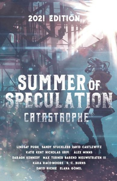 Summer of Speculation: Catastrophe 2021 - Summer of Speculation - Sandy Stuckless - Books - Cloaked Press, LLC - 9781952796036 - June 20, 2021