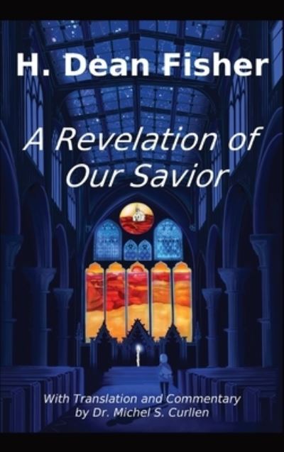 Cover for H Dean Fisher · A Revelation of Our Savior (Hardcover Book) (2021)