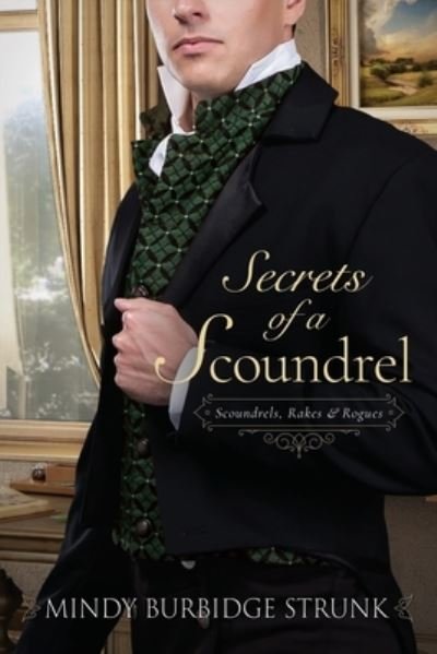 Cover for Mindy Burbidge Strunk · Secrets of a Scoundrel (Book) (2021)