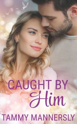 Cover for Tammy Mannersly · Caught by Him (Taschenbuch) (2020)