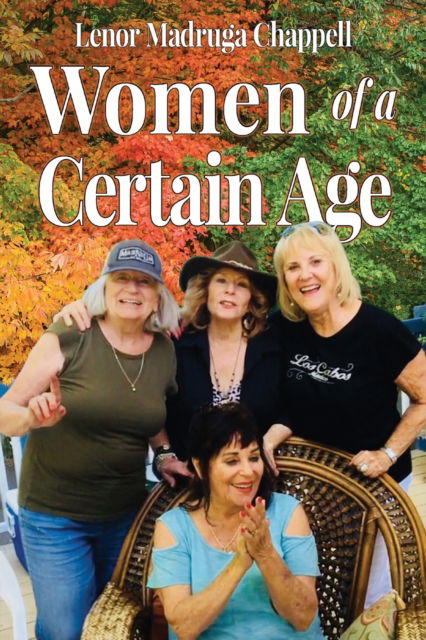 Women of a Certain Age - Lenor M Chappell - Books - Barringer Publishing/Schlesinger Adverti - 9781954396036 - July 1, 2021