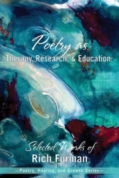 Poetry as Therapy, Research, and Education - University Professors Press - Books - University Professors Press - 9781955737036 - March 1, 2022